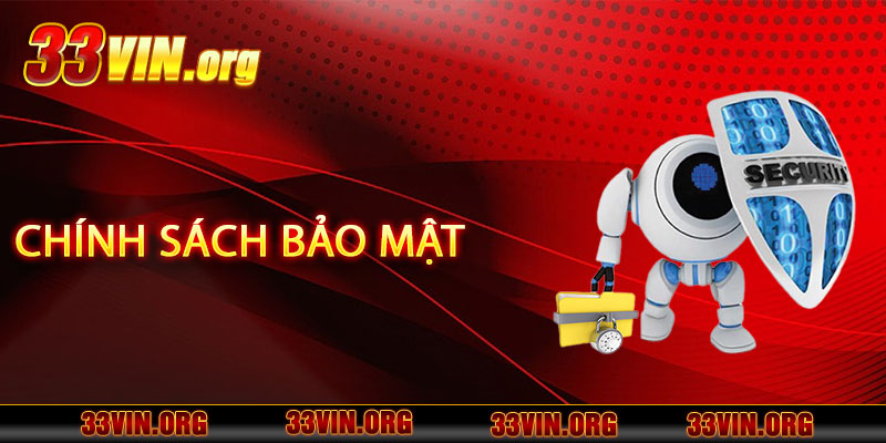 Chính Sách Bảo Mật Tại 33Vin